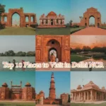 Top 10 Places To Visit In Delhi Ncr